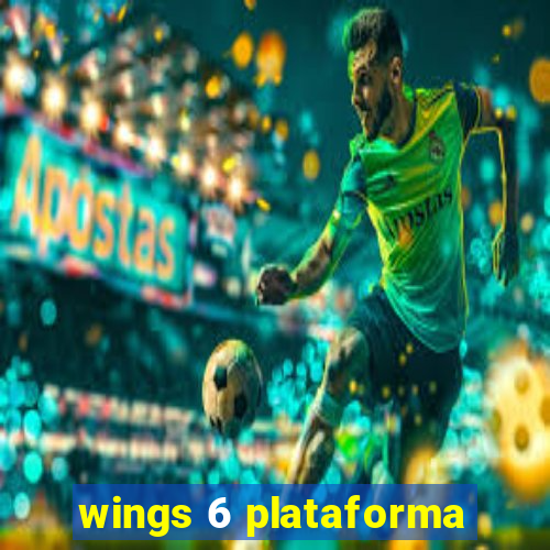 wings 6 plataforma